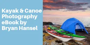 Image says, "Kayak & Canoe Photography eBook by Bryan Hansel" with two kayaks and a tent shown.